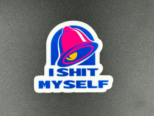 I Shit Myself Sticker